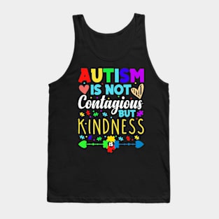 Autism Is Not Contagious but Kindness World Autism Day Tank Top